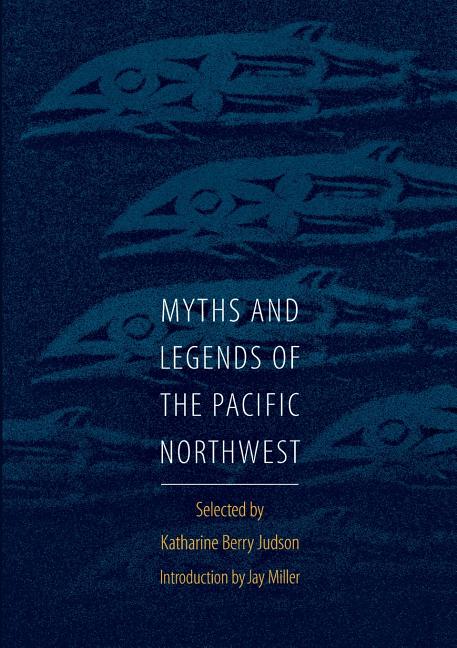 Book cover for Myths and Legends of the Pacific Northwest, Especially of Washington and Oregon