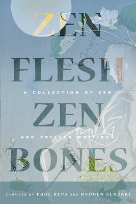 Book cover for Zen Flesh, Zen Bones: A Collection of Zen and Pre-Zen Writings