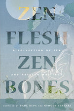 Book cover for Zen Flesh, Zen Bones: A Collection of Zen and Pre-Zen Writings