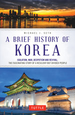 Book cover for Brief History of Korea: Isolation, War, Despotism and Revival: The Fascinating Story of a Resilient But Divided People