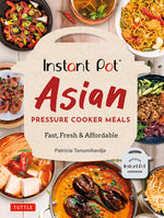 Book cover for Instant Pot Asian Pressure Cooker Meals: Fast, Fresh & Affordable (Official Instant Pot Cookbook)