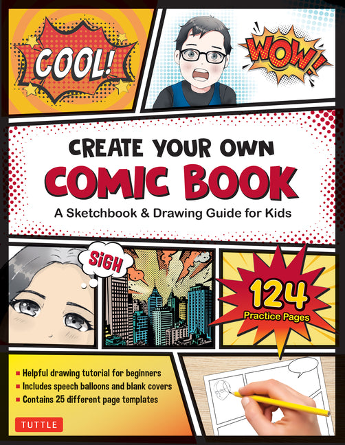 Book cover for Create Your Own Comic Book: A Sketchbook & Drawing Guide for Kids (with 124 Practice Pages!)