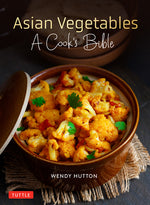 Book cover for Asian Vegetables: A Cook's Bible: Detailed Descriptions and Illustrations of 139 Vegetables, Including Dried and Preserved Varieties with 145 Authenti