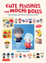 Book cover for Cute Plushies and Mochi Dolls: Sweet Manga-Style Kawaii Characters to Sew
