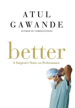 Book cover for Better: A Surgeon's Notes on Performance