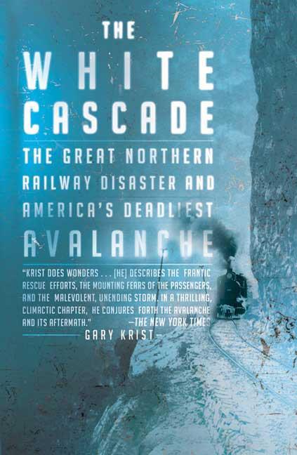Book cover for White Cascade: The Great Northern Railway Disaster and America's Deadliest Avalanche