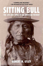 Book cover for Sitting Bull: The Life and Times of an American Patriot