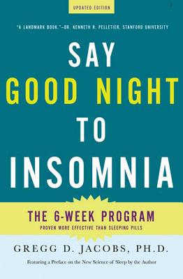 Book cover for Say Good Night to Insomnia: The Six-Week, Drug-Free Program Developed at Harvard Medical School