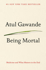 Book cover for Being Mortal: Medicine and What Matters in the End
