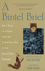 Book cover for Bintel Brief: Sixty Years of Letters from the Lower East Side to the Jewish Daily Forward