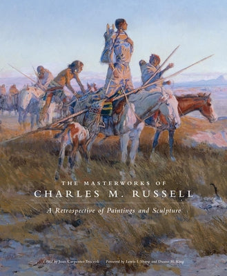 Book cover for The Masterworks of Charles M. Russell: A Retrospective of Paintings and Sculpture Volume 6