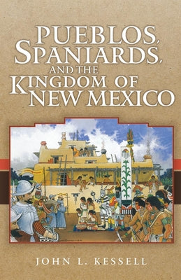 Book cover for Pueblos, Spaniards, and the Kindom of New Mexico