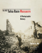Book cover for 1921 Tulsa Race Massacre: A Photographic History Volume 1