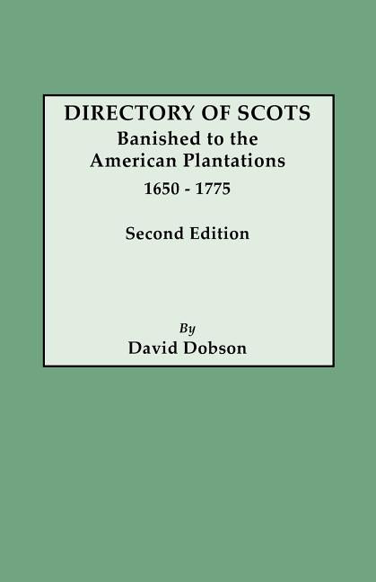 Book cover for Directory of Scots Banished to the American Plantations, 1650-1775. Second Edition (Revised) (Revised)