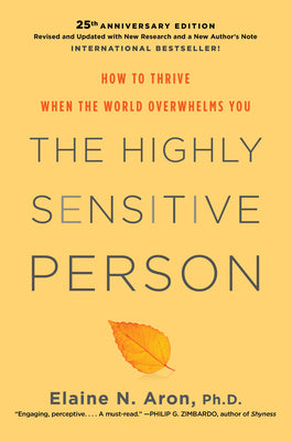 Book cover for The Highly Sensitive Person: How to Thrive When the World Overwhelms You