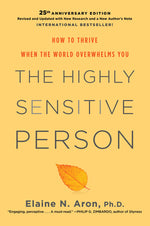 Book cover for The Highly Sensitive Person: How to Thrive When the World Overwhelms You