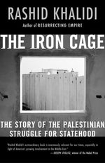 Book cover for The Iron Cage: The Story of the Palestinian Struggle for Statehood