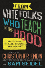 Book cover for From White Folks Who Teach in the Hood: Reflections on Race, Culture, and Identity