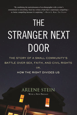 Book cover for The Stranger Next Door: The Story of a Small Community's Battle Over Sex, Faith, and Civil Rights; Or, How the Right Divides Us