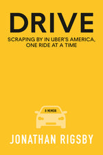 Book cover for Drive: Scraping by in Uber's America, One Ride at a Time