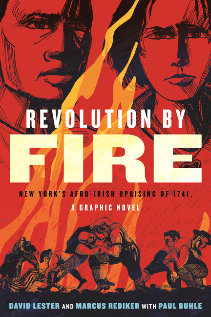 Book cover for Revolution by Fire: New York's Afro-Irish Uprising of 1741, a Graphic Novel
