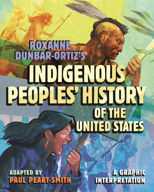Book cover for Roxanne Dunbar-Ortiz's Indigenous Peoples' History of the United States: A Graphic Interpretation