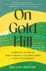 Book cover for On Gold Hill: A Personal History of Wheat, Farming, and Family, from Punjab to California