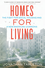 Book cover for Homes for Living: The Fight for Social Housing and a New American Commons