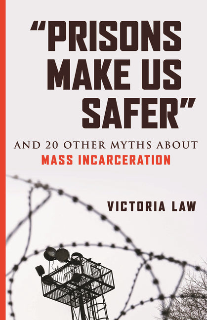 Book cover for Prisons Make Us Safer: And 20 Other Myths about Mass Incarceration