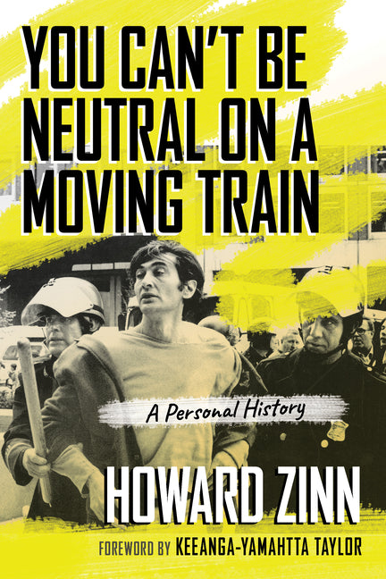 Book cover for You Can't Be Neutral on a Moving Train: A Personal History of Our Times