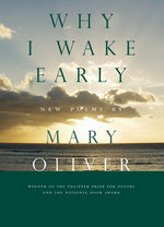 Book cover for Why I Wake Early: New Poems