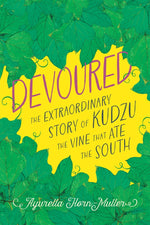 Book cover for Devoured: The Extraordinary Story of Kudzu, the Vine That Ate the South