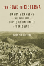 Book cover for Road to Cisterna: Darby's Rangers and Their Most Consequential Battle in World War II