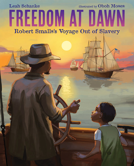 Book cover for Freedom at Dawn: Robert Smalls's Voyage Out of Slavery