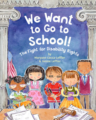 Book cover for We Want to Go to School!: The Fight for Disability Rights