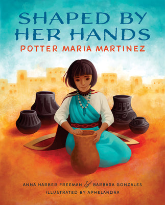 Book cover for Shaped by Her Hands: Potter Maria Martinez