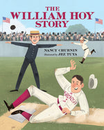 Book cover for The William Hoy Story: How a Deaf Baseball Player Changed the Game