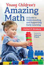 Book cover for Young Children's Amazing Math: A Guide to Understanding and Supporting Early Learning