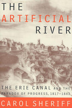Book cover for Artificial River: The Erie Canal and the Paradox of Progress, 1817-1862