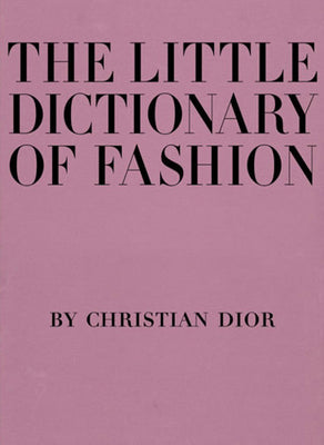 Book cover for The Little Dictionary of Fashion: A Guide to Dress Sense for Every Woman