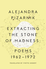 Book cover for Extracting the Stone of Madness: Poems 1962 - 1972