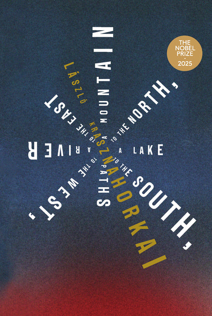 Book cover for Mountain to the North, a Lake to the South, Paths to the West, a River to the East