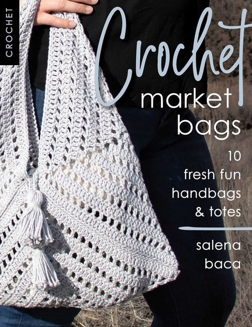 Book cover for Crochet Market Bags: 10 Fresh Fun Handbags & Totes
