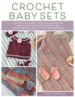 Book cover for Crochet Baby Sets: 30 Patterns for Blankets, Booties, Hats, Tops, and More