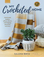 Book cover for My Crocheted Home: Hand-Made Baskets, Pillows, Throws, Wall Hangings, Placemats, and More