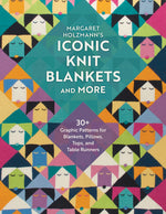 Book cover for Margaret Holzmann's Iconic Knit Blankets and More: 30+ Graphic Patterns for Blankets, Pillows, Tops, and Table Runners