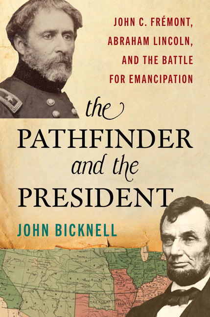 Book cover for Pathfinder and the President: John C. Frémont, Abraham Lincoln, and the Battle for Emancipation