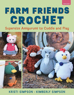 Book cover for Farm Friends Crochet: Supersize Amigurumi to Cuddle and Play
