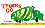 Book cover for Trucks Go: (Board Books about Trucks, Go Trucks Books for Kids)