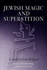 Book cover for Jewish Magic and Superstition: A Study in Folk Religion